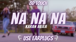 Na Na Na 8D Song  Karan Aujla  Deep Jandu  Rupan Bal  Latest Punjabi Songs 2021  8D Audio [upl. by Aksel630]