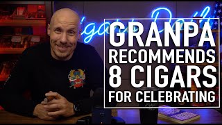 Grandpa Recommends 8 Perfect Cigars For Celebrating Special Occasions [upl. by Tarah]