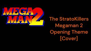 The StratoKillers  Megaman 2 Opening Theme Cover [upl. by Sucramel761]