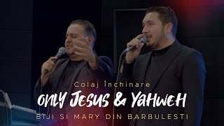 Biji si Mary din Barbulesti  ONLY JESUS amp YAHWEH  Colaj Inchinare 2024 [upl. by Nemaj98]