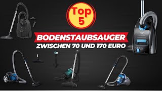 Die 5 Besten Bodenstaubsauger zwischen 70 und 170 Euro [upl. by Aisiat65]