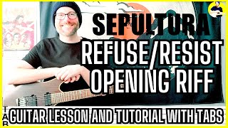 Sepultura  RefuseResist Opening Main Riff Guitar Lesson  Tab  Tutorial [upl. by Lillis]