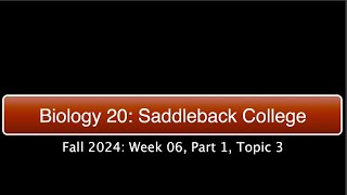 Saddleback Biol 20 Fall 2024  Week 7 Part 1 Topic 3 [upl. by Eineg]