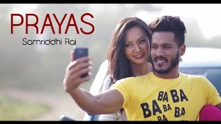 PRAYAS  Samriddhi Rai feat Rohit John Chhetri Official Music Video [upl. by Monro981]