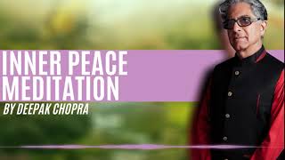 10 Min Meditation  Inner Peace  Daily Guided Meditation by Deepak Chopra [upl. by Ttebroc599]