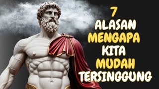 7 Alasan Mengapa Kita Sering Merasa Tersinggung  Stoikisme [upl. by Ewall848]