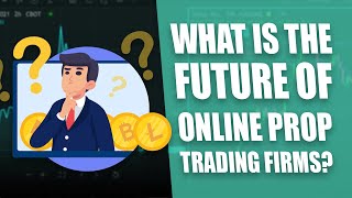 What is the future of online prop trading firms [upl. by Nylorac]