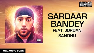 Manni Sandhu Jordan Sandhu  Sardaar Bandey Full Audio Song Latest Punjabi Songs 2016 [upl. by Fenton]