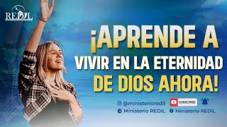 Aprende a vivir en la ETERNIDAD DE DIOS AHORA¡¡¡  parte 5 [upl. by Darla]