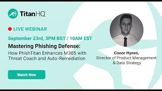 TitanHQ Webinar How PhishTitan Enhances M365 with Threat Coach amp Auto Remediation [upl. by Winnifred65]