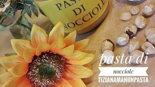 PASTA DI NOCCIOLE [upl. by Ahsenit]