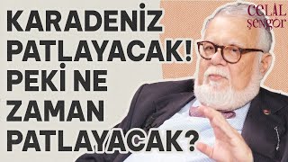 quotKaradeniz patlayacakquot Peki ne zaman patlayacak  Prof Dr Celal Şengör [upl. by Haisa532]