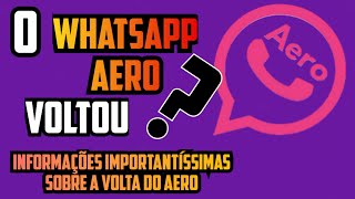 O WHATSAPP AERO VOLTOU INFORMAÇÕES IMPORTANTÍSSIMAS SOBRE A VOLTA DO AERO WHATSAPP [upl. by Lotsyrc]