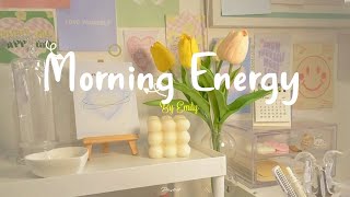 Playlist Morning Energy🌟Chill songs to make you feel so good  morning music for positive energy [upl. by Anivle]