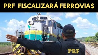 ✅ PRF VAI FISCALIZAR FERROVIAS E HIDROVIAS [upl. by Hael]