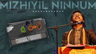 SHAHABAZ AMAN  MIZHIYIL NINNUM  TRIBUTE TO APPUampMATHAN IN MAYANADHI LYRICS ANVAR ALI  COVER [upl. by Barbara311]