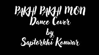 Pakhi pakhi Mon mur II Papon amp Roopjyoti II A dance cover by saptorkhi konwar [upl. by Ztirf682]