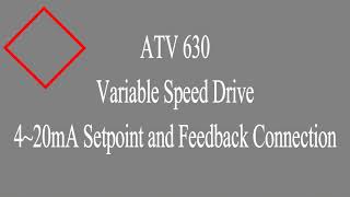 ATV 630 Variable Speed Drive ll 420mA Setpoint amp Feedback Connection [upl. by Ennaecarg]