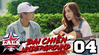 LA LA SCHOOL  TẬP 4  Season 2  ĐẠI CHIẾN UNDERGROUND [upl. by Eremihc85]