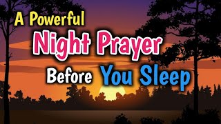 🙏Powerful night prayer before going to bed  Bedtime Prayers while you sleep [upl. by Fayina]