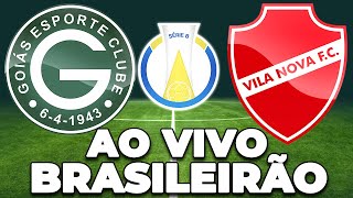 GOIÁS 0 X 1VILA NOVA AO VIVO CAMPEONATO BRASILEIRO  NARRAÇÃO [upl. by Mylor291]