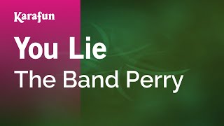 You Lie  The Band Perry  Karaoke Version  KaraFun [upl. by Leba]