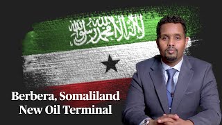 Berbera Somaliland  New Oil Terminal • BlueprintSomali Podcast • Episode 038 [upl. by Bostow]