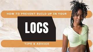 How to Prevent Build Up In Your Locs  5 Essential Tips [upl. by Mou]