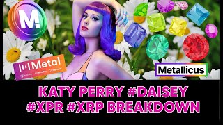 katyperry perry DAISEY XPR XRP BREAKDOWN [upl. by Mancino]