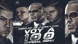 Farruko Feat Divino  DOzi Voy a 100 Remix [upl. by Leunamnauj]