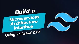 Build a Microservices Architecture Interface with Tailwind CSS 🚀 [upl. by Haughay780]