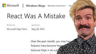 Microsoft Regrets Using React For Edge [upl. by Anirroc]