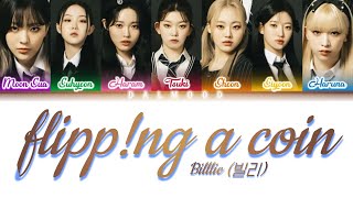 Billlie 빌리  flippng a coin OT7 Ver Color Coded Lyrics HanRomEng [upl. by Illac]