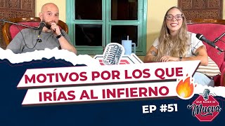 Motivos por los que iré al infierno  EP 51 [upl. by Rotce]