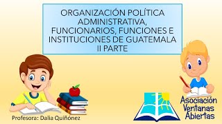 Organización política funcionarios e instituciones de Guatemala II Parte Tercero primaria [upl. by Ayahsal]