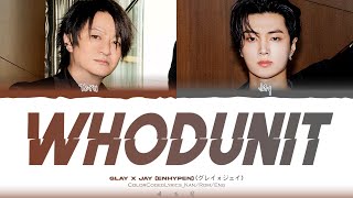 GLAY x JAY ENHYPEN グレイ x ジェイ  whodunit Lyrics Color Coded Lyrics KanRomEng [upl. by Lily]