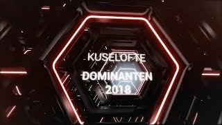 KUSELOFTE  DOMINANTEN 2018 [upl. by Weixel122]