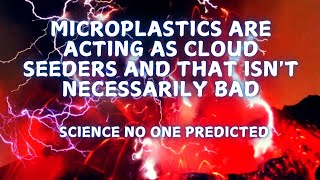 Microplastics are seeding cloud formation [upl. by Attenoj]