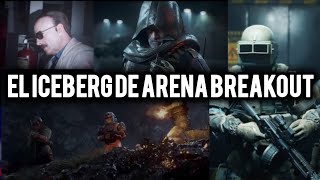 EL ICEBERG DE ARENA BREAKOUT [upl. by Atekihc]