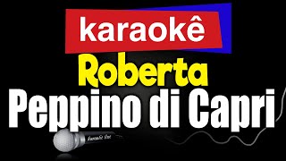 Karaokê  Roberta  Peppino di Capri 🎤 [upl. by Avle]