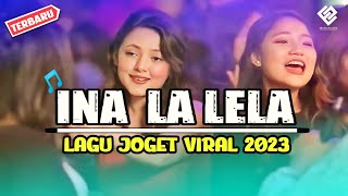 INA LA LELA  LAGU JOGET VIRAL  ERIICK NILLANO REMIX  TERBARU 2023 [upl. by Marienthal430]