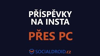 Jak přidat příspěvek na Instagramu přes počítač [upl. by Richel]