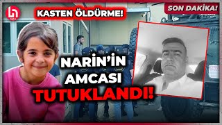 SON DAKİKA Türkiye ayakta Narinin amcasına kasten öldürmeden tutuklama [upl. by Euqinemod]