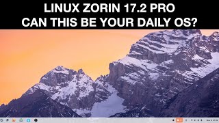 LINUX ZORIN 172 PRO CAN THIS BE YOUR DAILY OS DISTRO [upl. by Ardelia91]