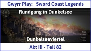 Sword Coast Legends Teil 82  Rundgang in Dunkelsee Lets Play  Deutsch  HD [upl. by Enyawad]