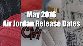 May 2016 Air Jordan Release Dates [upl. by Akimit30]