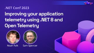 Improving your application telemetry using NET 8 and Open Telemetry  NET Conf 2023 [upl. by Charron523]