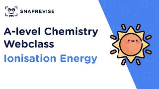 Alevel Chemistry Revision Sessions Ionisation Energy [upl. by Disario]