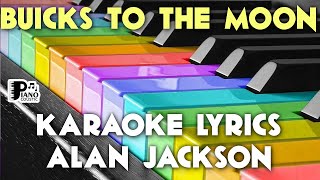 BUICKS TO THE MOON ALAN JACKSON KARAOKE LYRICS VERSION HD [upl. by Maher30]