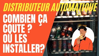 DISTRIBUTEUR AUTOMATIQUE  combien ça coute  et ou les placer [upl. by Lemuel648]